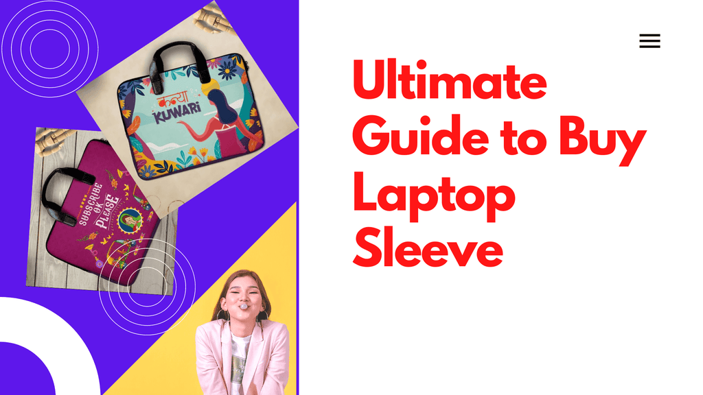 Ultimate Guide to Buy the Perfect Laptop Sleeve | Checklist - Creative Dukaan