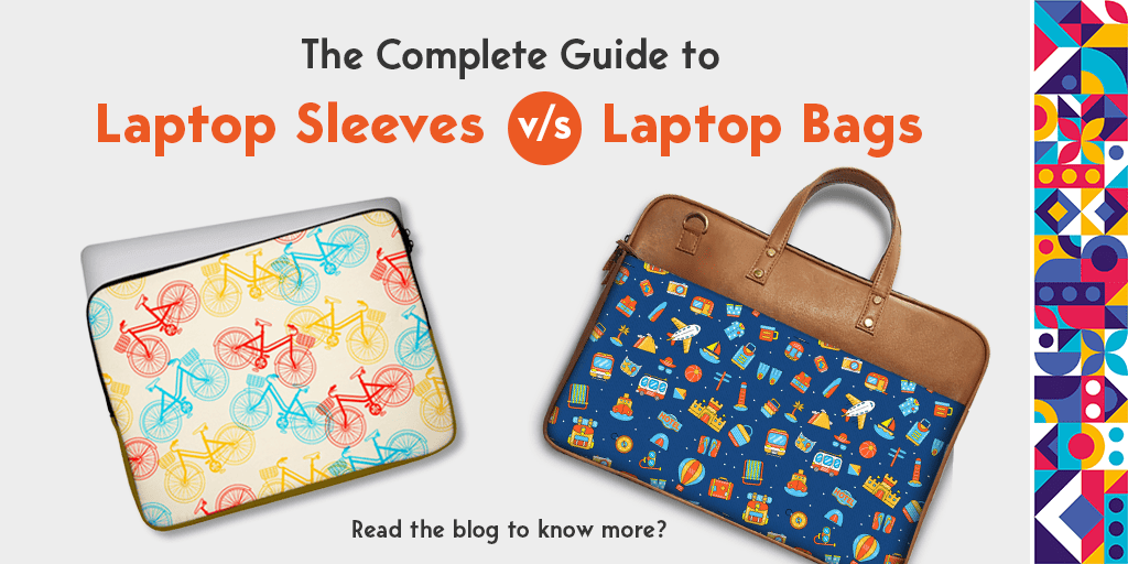The Complete Guide to Laptop Sleeves Vs. Laptop Bags - Creative Dukaan