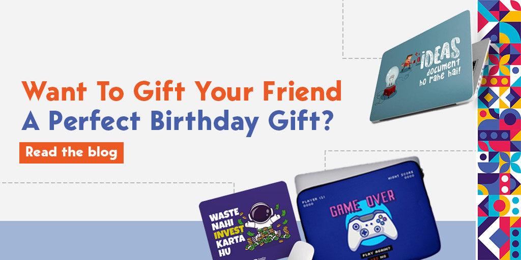 Want To Gift Your Friend A Perfect Birthday Gift? - Creative Dukaan