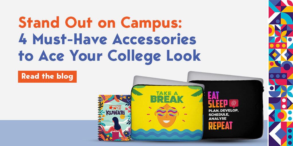 Stand Out on Campus: 4 Must-Have Accessories to Ace Your College Look - Creative Dukaan