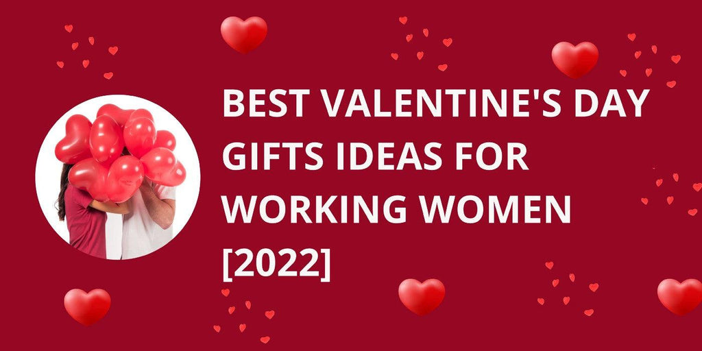Best Valentine’s Day Gifts Ideas for Working Women - Creative Dukaan