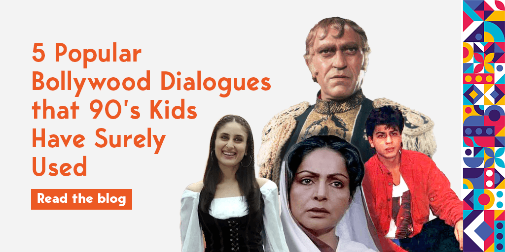 5 Popular Bollywood Dialogues that 90’s Kids Have Surely Used - Creative Dukaan