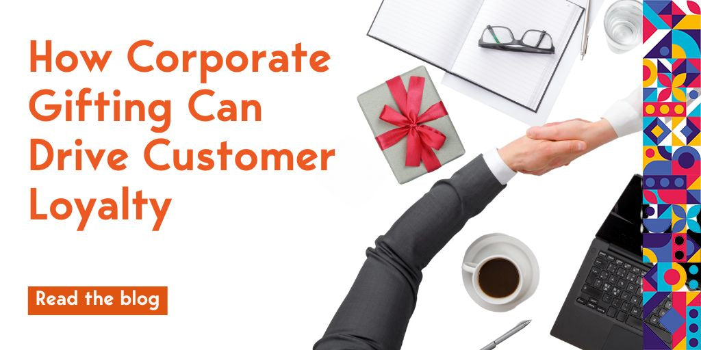 How Corporate Gifting Can Drive Customer Loyalty