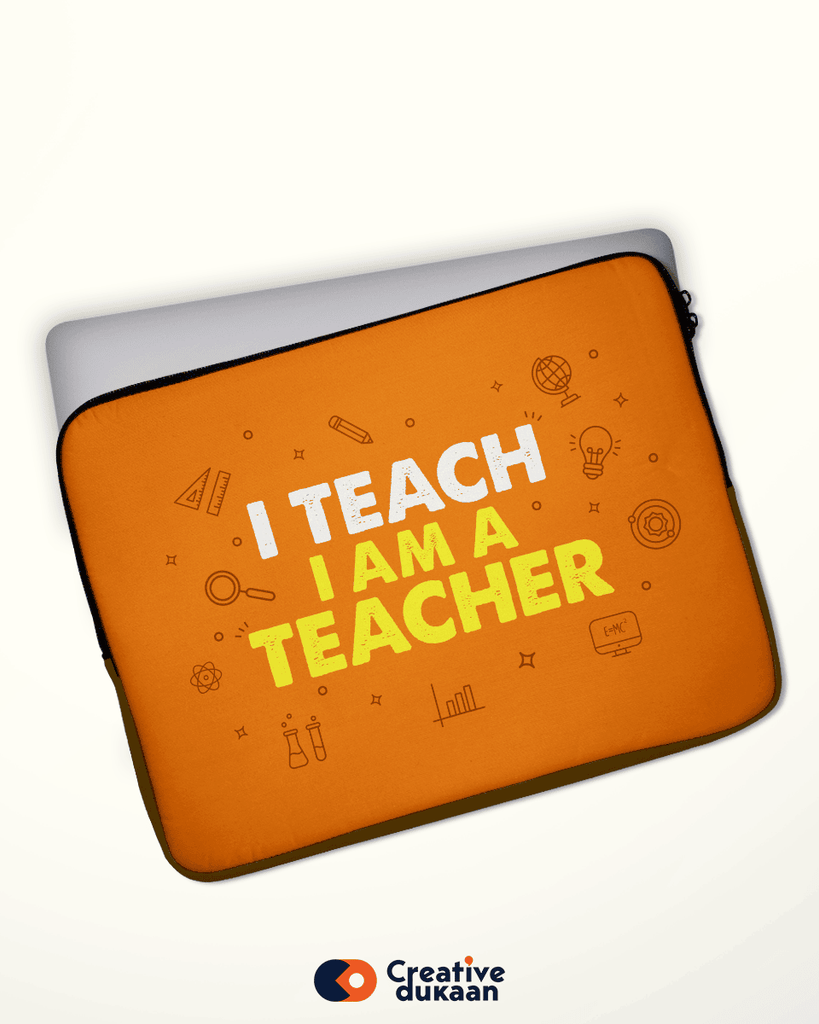 Teacher's Job Role Sleeve Bag - I Teach, I am a Teacher