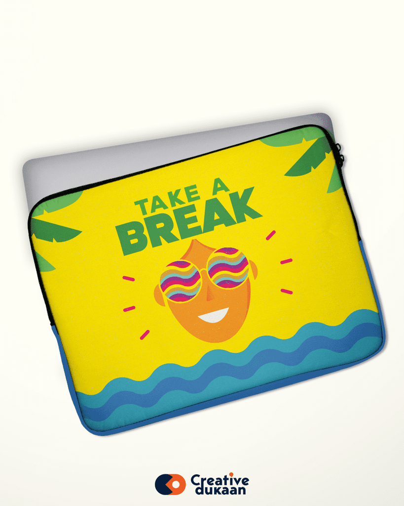 Laptop Sleeves with Tagline "Take A Break" - Creative Dukaan
