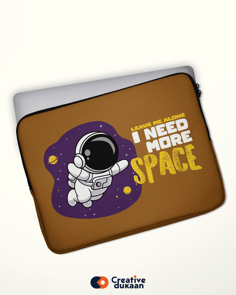 Quirky and Cool Laptop Sleeves with Tagline "I Need More Space" - Creative Dukaan