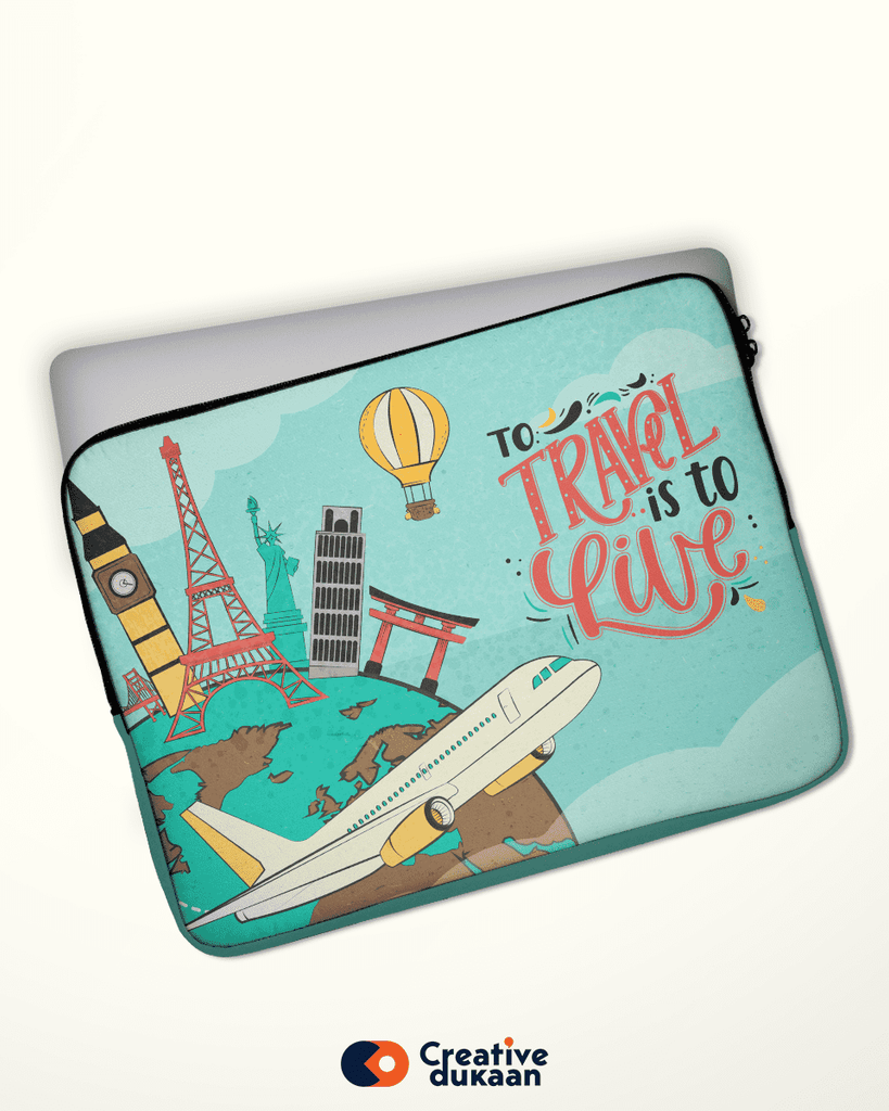 Cool and Quirky "Travel is to Live" Laptop Sleeves - Creative Dukaan