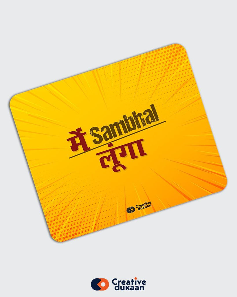 Main Sambhal Lunga Tagline Mousepad - Creative Dukaan