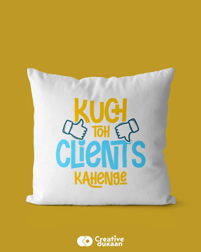 White Text Print Cushion Cover - Kuch Toh Clients Kahenge - Creative Dukaan