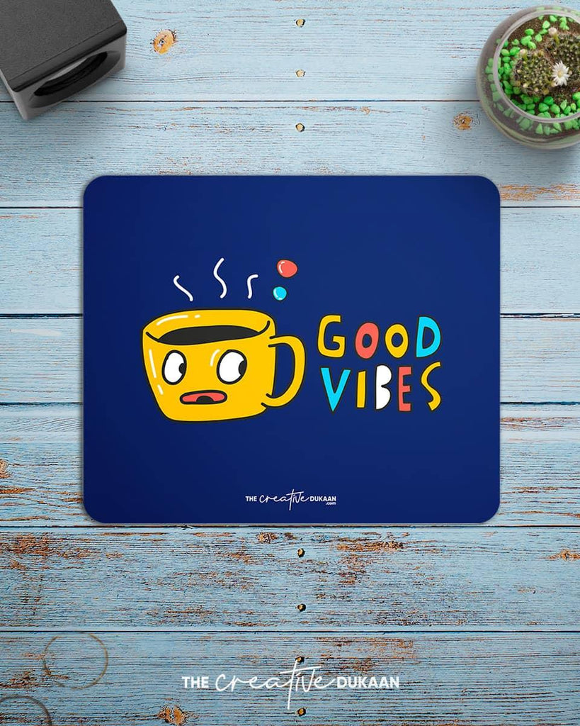 Good vibes cool mousepad - Creative Dukaan