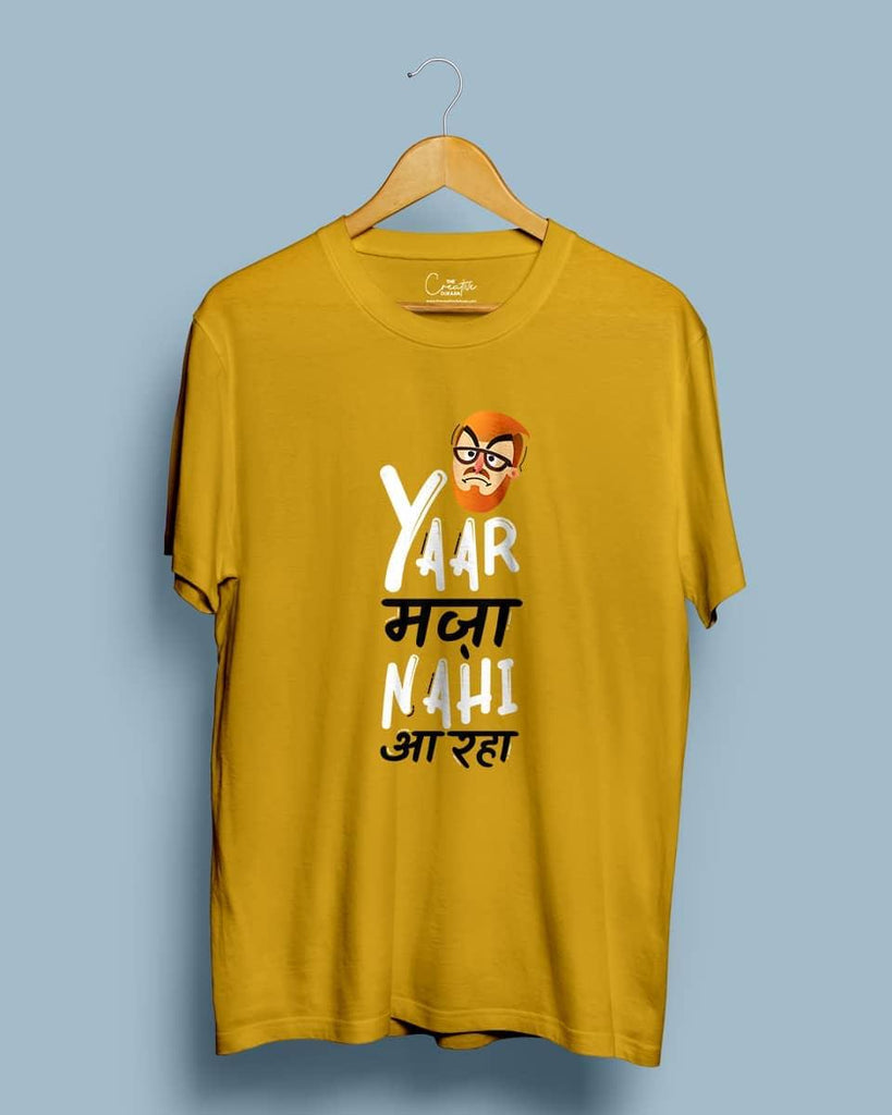 Yaar Maza Nahi Aa Raha - Half Sleeve T-shirt - Creative Dukaan