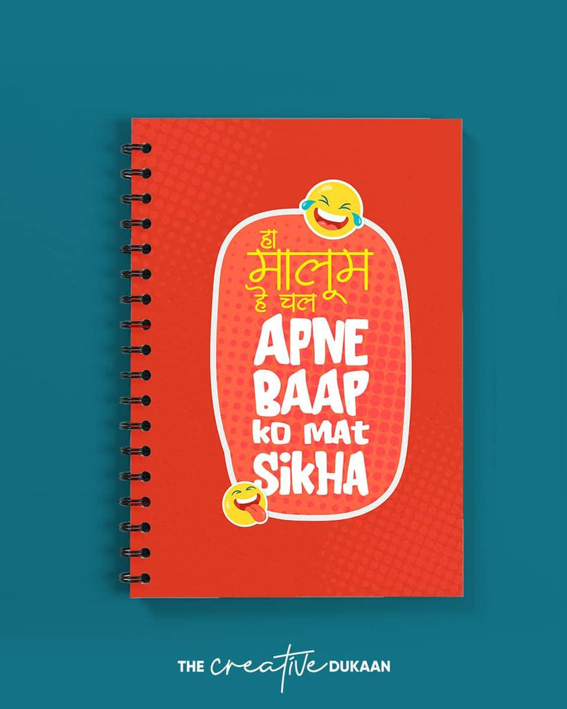 Apne baap ko mat sikha - A5 Cute & Cool Notebook - Creative Dukaan