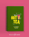 Be a HOT-TEA creative notebook - A5 Cool Notebook - Creative Dukaan