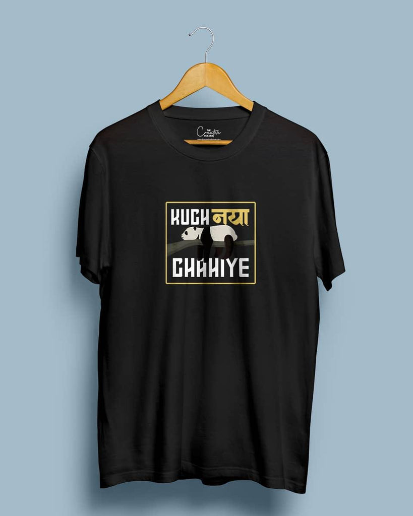 Kuch naya chahiye - Half Sleeve T-shirt - Creative Dukaan