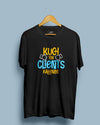Kuch toh clients kahenge - Half Sleeve Quikry Printed T-shirt - Creative Dukaan