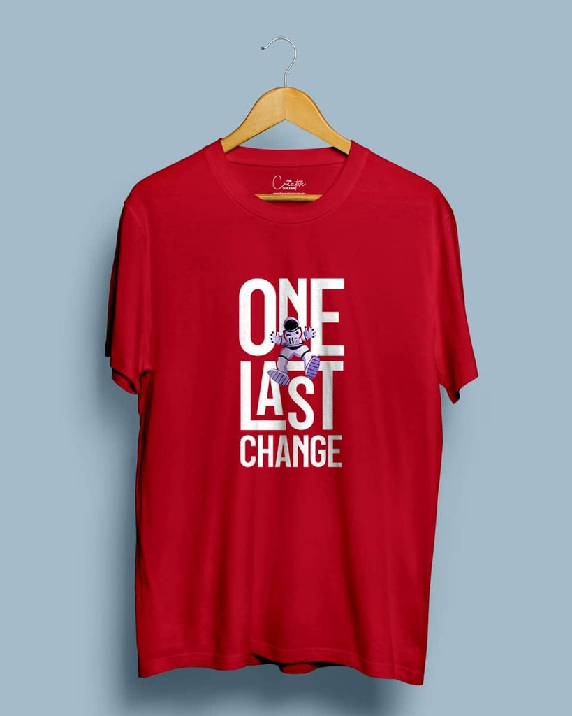 One Last Change - Half Sleeve T-shirt - Creative Dukaan