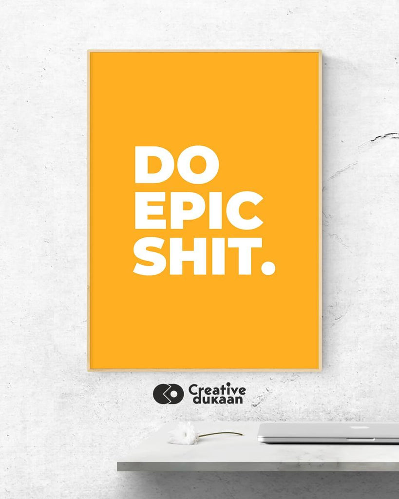 Epic Shit Yellow Poster - Creative Dukaan