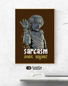 Quirky Sarcasm Taglined Poster - Creative Dukaan