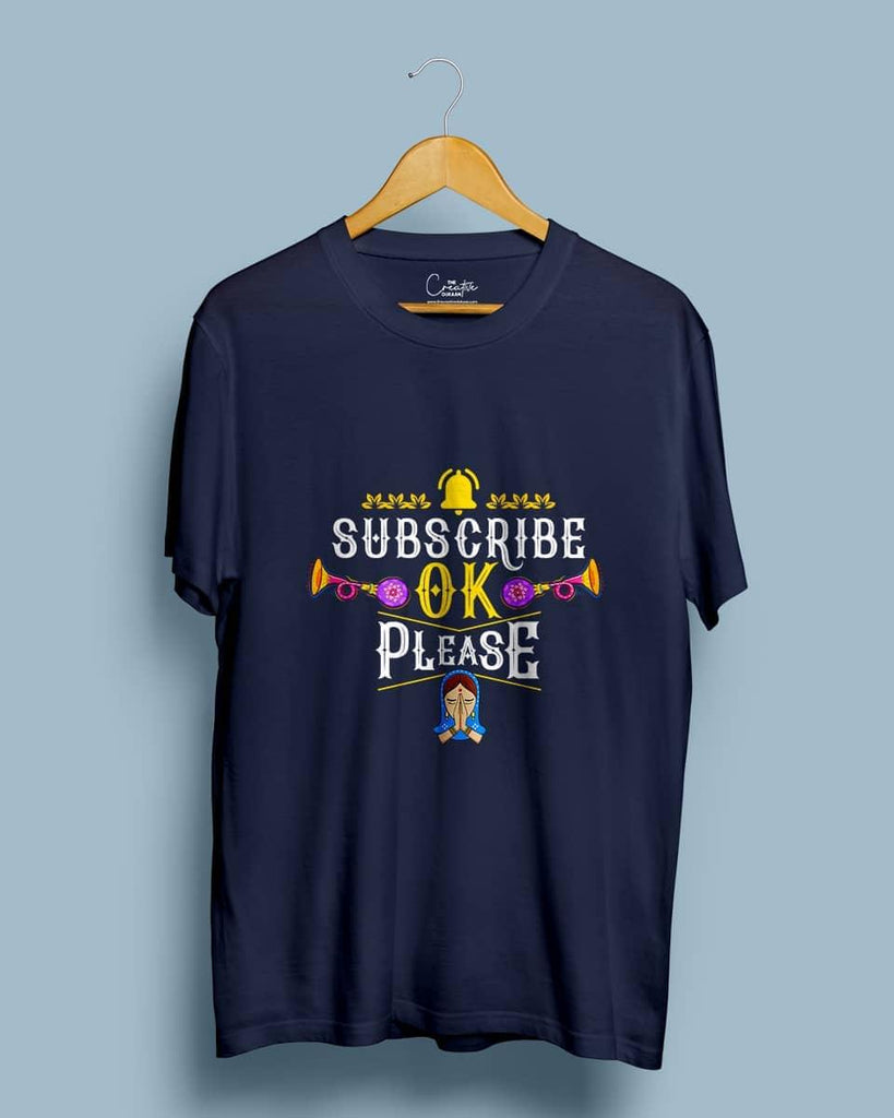 Subscribe OK Please - Half Sleeve T-shirt - Creative Dukaan