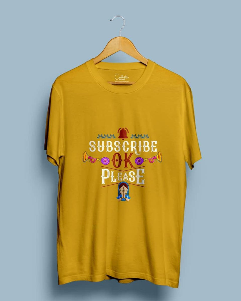 Subscribe OK Please - Half Sleeve T-shirt - Creative Dukaan